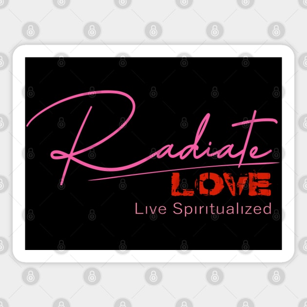 Radiate Love, Live Spiritualized | Spiritualist Magnet by FlyingWhale369